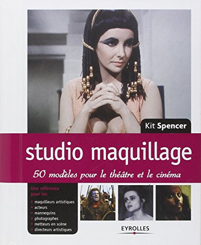 Studio maquillage : 50 modèles pour le théâtre et le cinéma