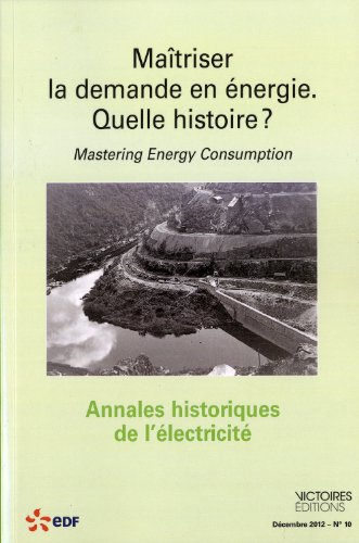 Annales historiques de l'électricité, n° 10. Maîtriser la demande en énergie : quelle histoire ? : a