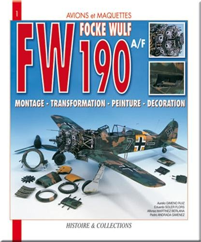 Focke Wulf FW 190 A-F : montage, transformation, peinture, décoration