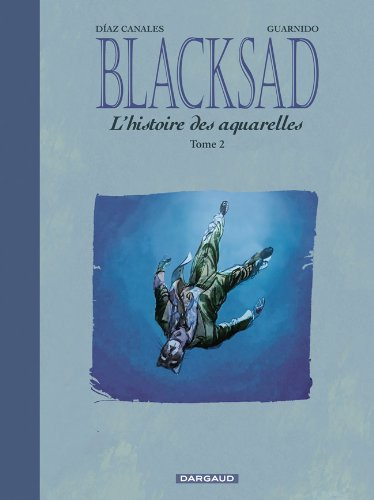 Blacksad : l'histoire des aquarelles. Vol. 2