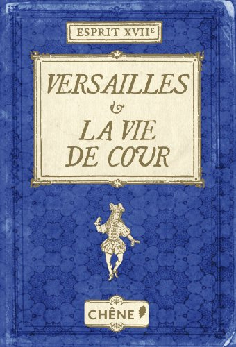 Versailles et la vie de cour