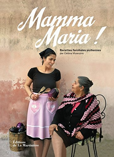 Mamma Maria ! : recettes familiales siciliennes