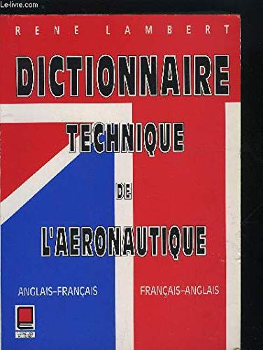Dictionnaire technique de l'aeronautique anglais-français / français-anglais