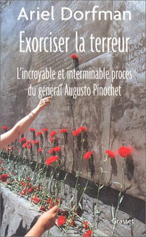 Exorciser la terreur : l'incroyable et interminable procès du général Augusto Pinochet