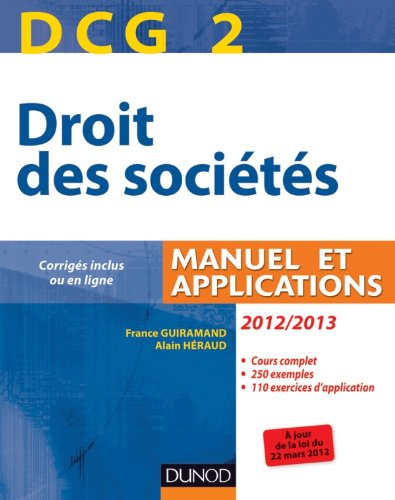 DCG 2, droit des sociétés 2012-2013 : manuel et applications, corrigés inclus ou en ligne