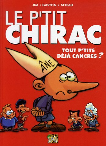 Le p'tit Chirac. Vol. 1. Tout p'tits déjà cancres ?