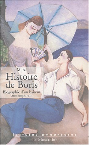 Histoire de Boris : biographie d'un baiseur contemporain