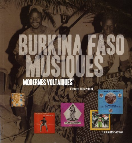 Burkina Faso musiques : modernes voltaïques - Florent Mazzoleni
