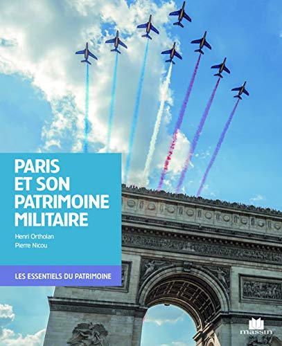 Paris et son patrimoine militaire
