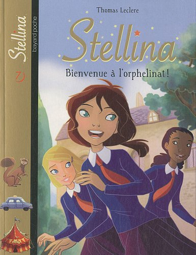 Stellina. Vol. 7. Bienvenue à l'orphelinat !