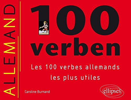 100 Verben : les 100 verbes allemands les plus utiles