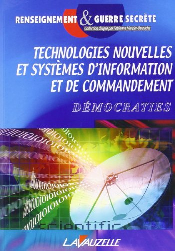 Technologies nouvelles et systèmes d'information et de commandement : actes du colloque au Carré des