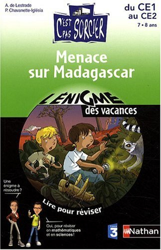 Menace sur Madagascar : du CE1 au CE2, 7-8 ans