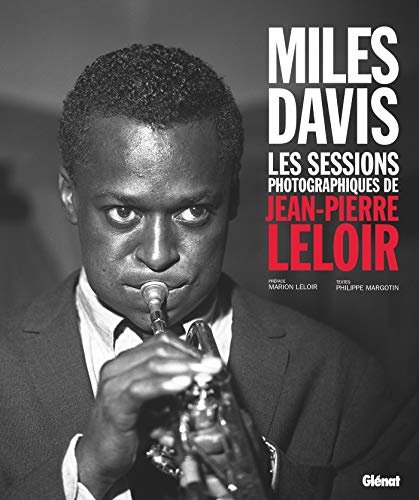 Miles Davis : les sessions photographiques de Jean-Pierre Leloir