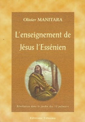 L'enseignement de Jésus l'Essénien : révélation dans le jardin des 12 palmiers
