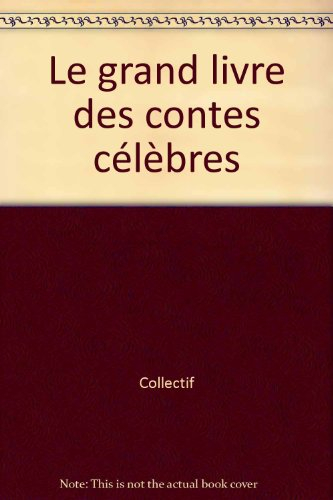 Le grand livre des contes célèbres