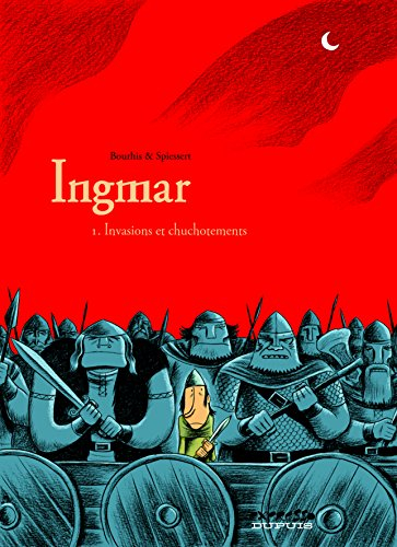 Ingmar. Vol. 1. Invasions et chuchotements