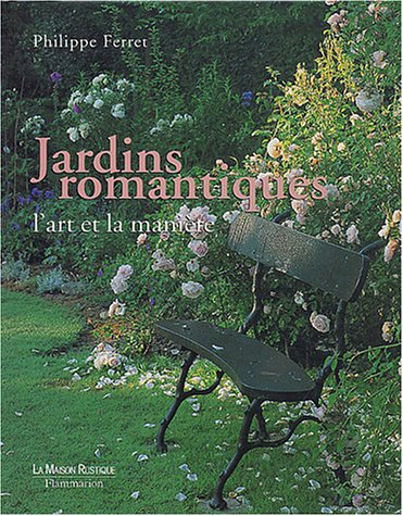 Jardins romantiques : l'art et la manière