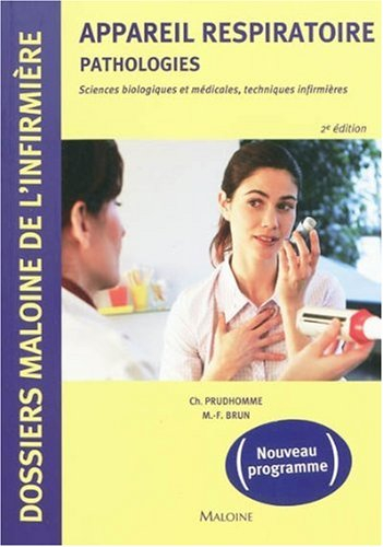 Appareil respiratoire : pathologies : sciences biologiques et médicales, techniques infirmières