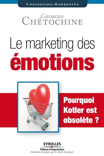 Le marketing des émotions : pourquoi Kotler est obsolète ?
