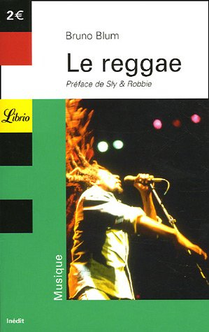 Le reggae : ska, dub, DJ, ragga, rastafari