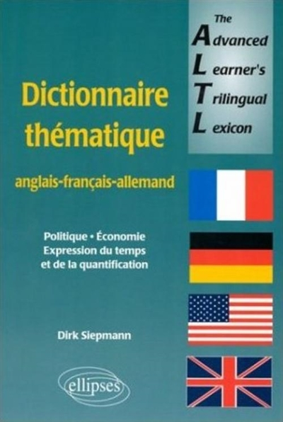 The advanced learners trilingual lexicon : dictionnaire thématique anglais-français-allemand