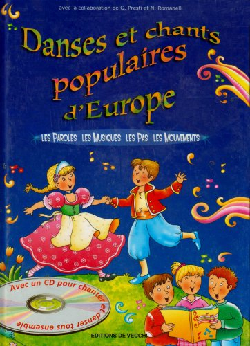 Danses et chants populaires d'Europe : les paroles, les musiques, les pas, les mouvements