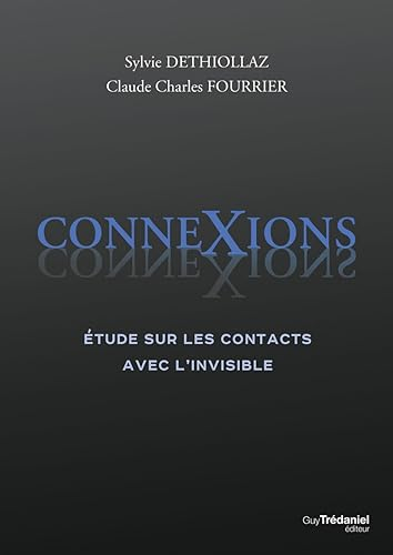 Connexions : étude sur les contacts avec l'invisible