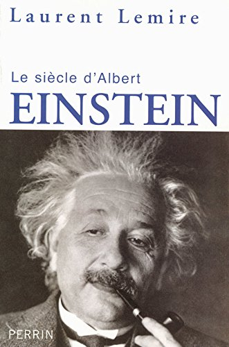 Le siècle d'Albert Einstein