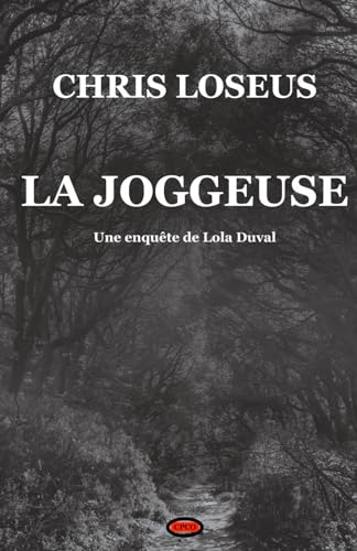 LA JOGGEUSE: Une enquête de Lola Duval