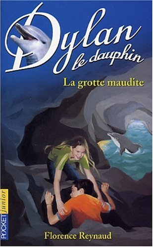 Dylan le dauphin. Vol. 10. La grotte maudite