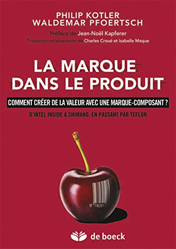 La marque dans le produit: Comment créer de la valeur avec une marque-composant ? D'Intel Inside à S