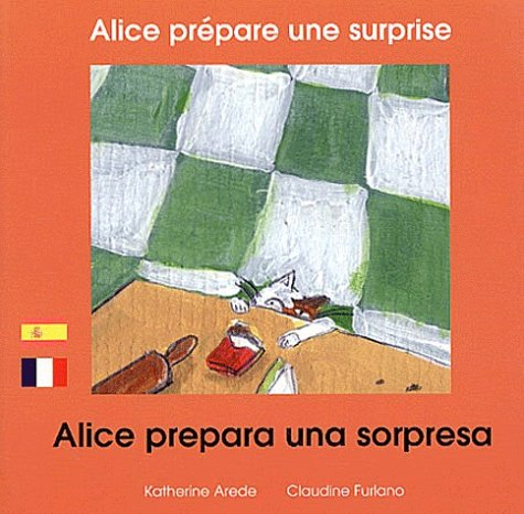 alice prépare une surprise: edition bilingue français-espagnol