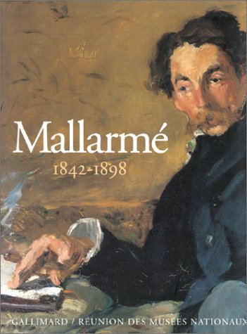 Mallarmé, 1842-1898 : un destin d'écriture
