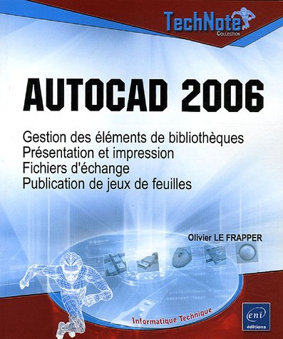 AutoCAD 2006 : gestion des éléments de bibliothèques, présentation et impression, fichiers d'échange
