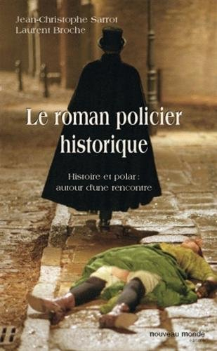 Le roman policier historique : histoire et polar, autour d'une rencontre
