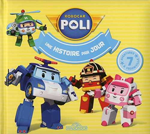 Robocar Poli : une histoire par jour. Vol. 2