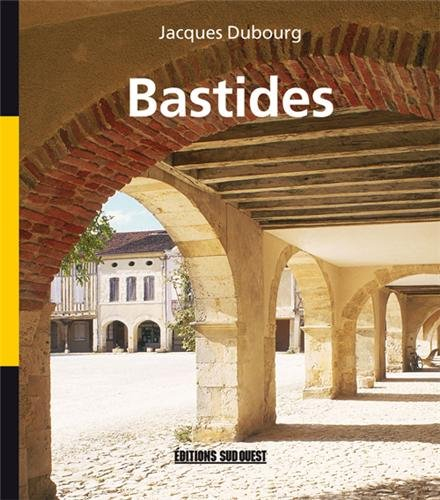 Bastides : villes neuves du Moyen Age
