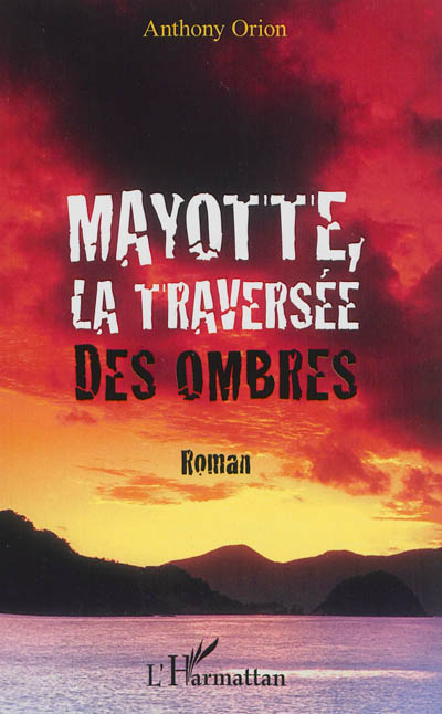 Mayotte, la traversée des ombres