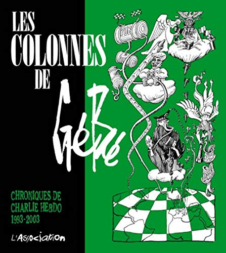 Les colonnes de Gébé : chroniques de Charlie-Hebdo, 1993-2003