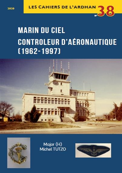 Marin du ciel : contrôleur d'aéronautique (1962-1997)