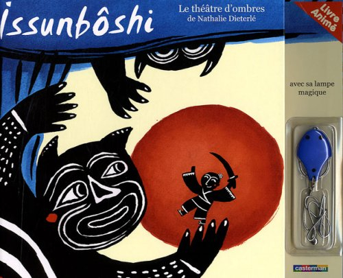 Issunbôshi, grand comme un pouce : un livre-théâtre d'ombres adapté d'un conte japonais