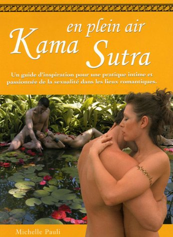 Kama-sutra en plein air : un guide d'inspiration pour une pratique intime et passionnée de la sexual