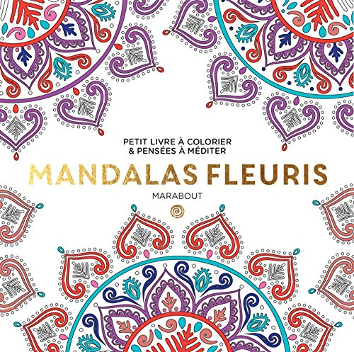 Mandalas fleuris : petit livre à colorier & pensées à méditer