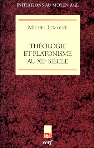 Théologie et platonisme au XIIe siècle