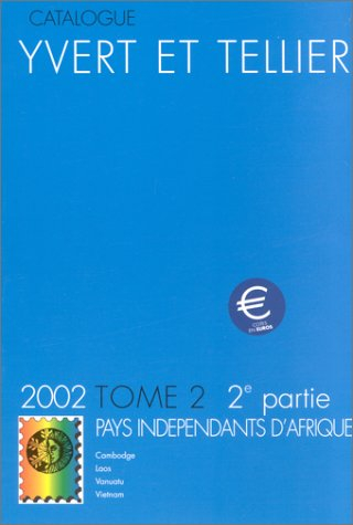 catalogue yvert et tellier, tome 2, deuxième partie : pays independants d'afrique
