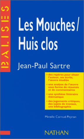 Les mouches, Huis clos, Jean-Paul Sartre - Mireille Cornud-Peyron