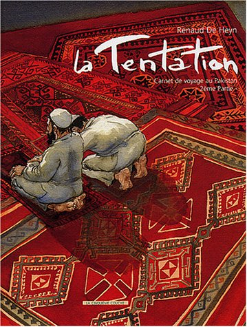 La tentation : carnet de voyage au Pakistan. Vol. 2