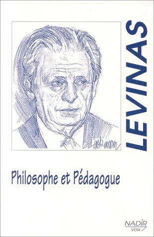 Emmanuel Levinas, philosophe et pédagogue