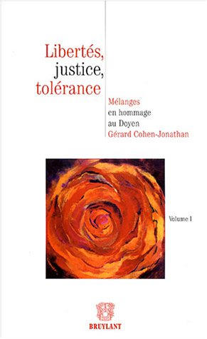 Libertés, justice, tolérance : mélanges en hommage au doyen Gérard Cohen-Jonathan